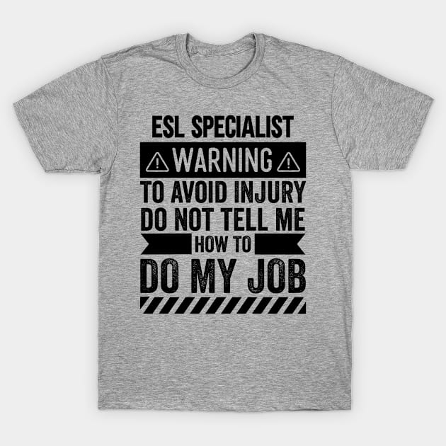 ESL Specialist Warning T-Shirt by Stay Weird